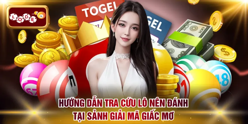 Hướng dẫn tra cứu lô nên đánh tại sảnh giải mã giấc mơ