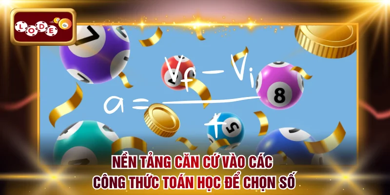 Nền tảng căn cứ vào các công thức toán học để chọn số