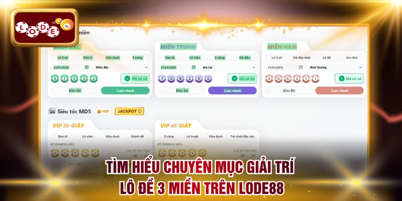 Tìm hiểu chuyên mục giải trí Lô đề 3 miền trên LODE88